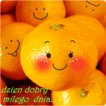 Dzień dobry miłego dnia wesołe pomarańcze